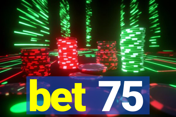 bet 75